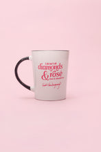 Load image into Gallery viewer, "Life Isn't All Diamonds & Rosé... But It Should Be" Mug