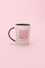 Load image into Gallery viewer, "Throw Me to the Wolves" Mug
