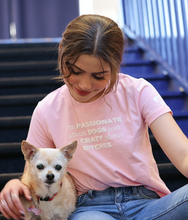 Load image into Gallery viewer, Passionate About Dogs Tee
